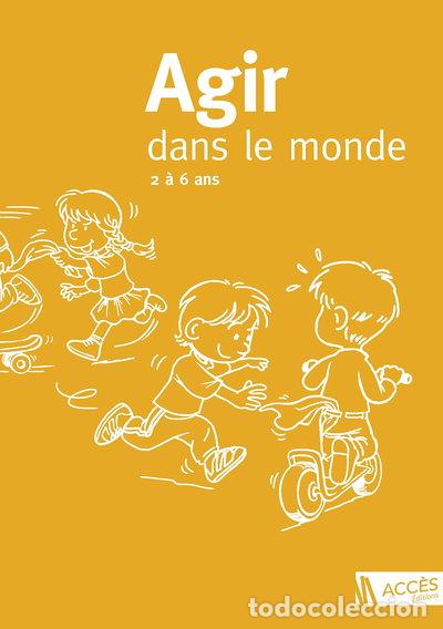 Libros: Agir dans le monde, 2 &agrave; 6 ans- 9782909295053