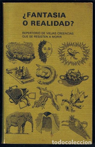 Libros: &iquest;Fantas&iacute;a o realidad? Repertorio de viejas creencias que se resisten a morir- 9788471421319