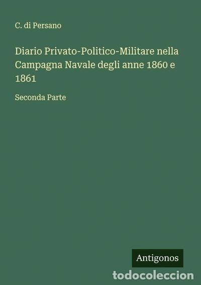 Libros: Diario Privato-Politico-Militare nella Campagna Navale degli anne 1860 e 1861...- 9783563196908