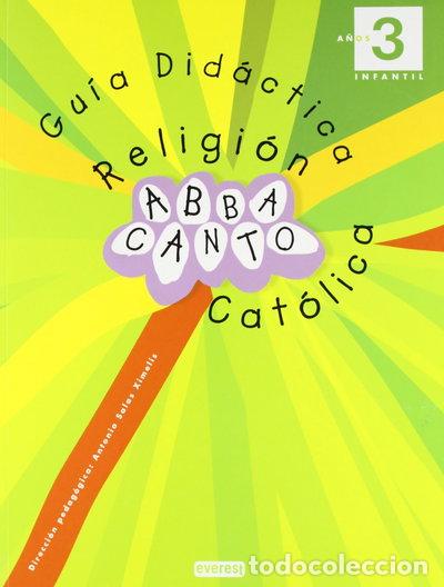 Libros: Religi&oacute;n Cat&oacute;lica. Abbacanto. 3 a&ntilde;os. Infantil. Gu&iacute;a Did&aacute;ctica- 9788444170701