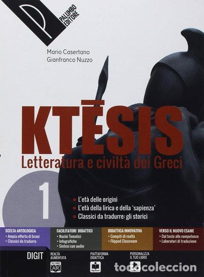 Libros: Ktesis. Letteratura e civilt&agrave; dei greci. Per il Liceo classico. Con ebook. Co...- 9788868894498