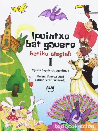 Libros: Ipuintxo bat gauero. Betiko alegiak I- 9788494501791