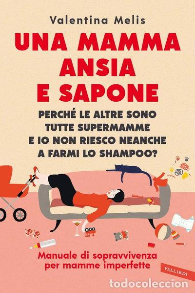 Libri di seconda mano: Una mamma ansia e sapone- 9788855053440