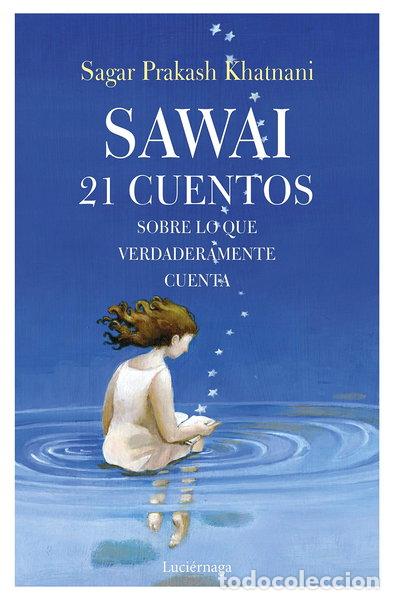 Libros: Sawai: 21 Cuentos sobre lo que verdaderamente cuenta- 9788417371326