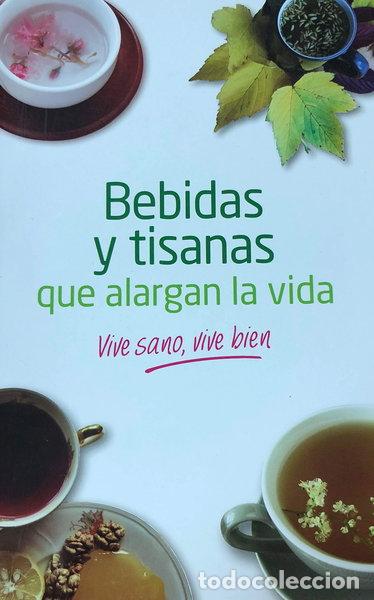 Libros: Bebidas y tisanas que alargan la vida- 9788408169079