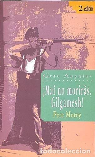 books: Mai no morir&agrave;s, Gilgamesh!- 9788476296950