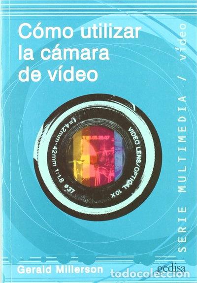 Livres: C&oacute;mo utilizar la c&aacute;mara de v&iacute;deo- 9788474326260