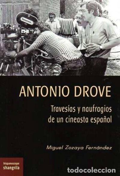 Libri di seconda mano: Antonio Drove: Traves&iacute;as y naufragios de un cineasta espa&ntilde;ol- 9788412766332