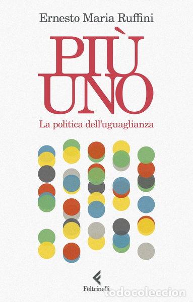 Libros: Pi&ugrave; uno. La politica dell'uguaglianza- 9788807174858