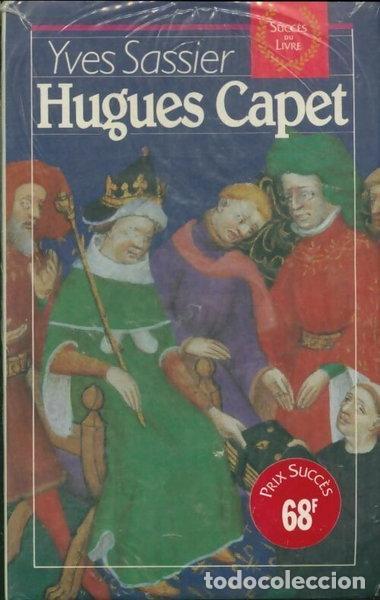 B&uuml;cher: Hugues Capet: naissance d'une dynastie- 9782738200242
