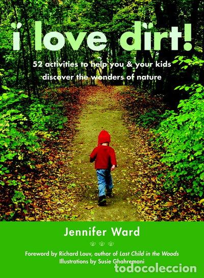 Livros em segunda m&atilde;o: I Love Dirt!: 52 Activities to Help You and Your Kids Discover the Wonders of...- 9781590305355