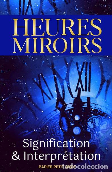 Libros: Heures Miroirs: signification et interpr&eacute;tation- 9798815676473 - Foto 1