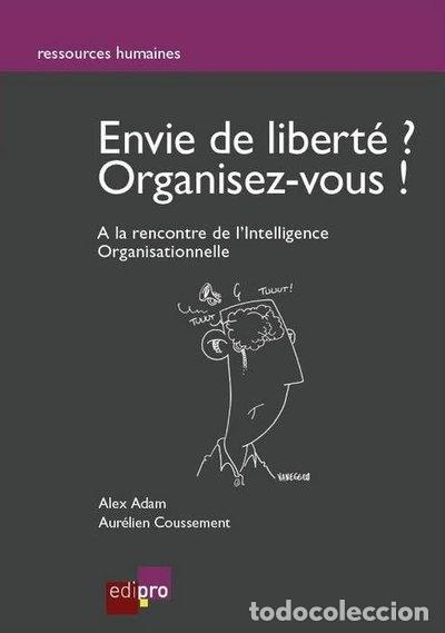 Livres: Envie de libert&eacute; ? Organisez-vous !- 9782874961120