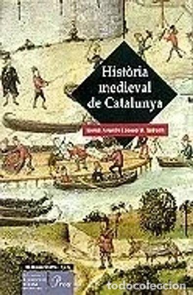 Libros: Hist&ograve;ria medieval de Catalunya- 9788482566313