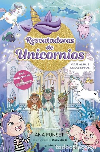 Libros: Rescatadoras de unicornios 7: Viaje al pa&iacute;s de las ninfas- 9788410395169