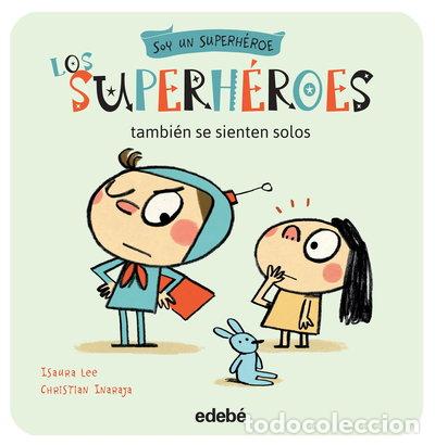 Libros: Los superh&eacute;roes tambi&eacute;n se sienten solos- 9788468315713