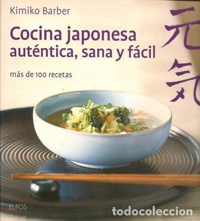 Libros: Cocina japonesa, aut&eacute;ntica, sana y f&aacute;cil- 9788484232674