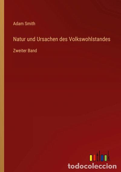 Libros: Natur und Ursachen des Volkswohlstandes: Zweiter Band- 9783368426286