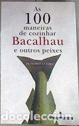 B&uuml;cher: As 100 maneiras de cozinhar bacalhau e outros peixes- 9789722019798