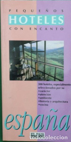 Libros: Espa&ntilde;a. Peque&ntilde;os hoteles con encanto- 9788403591592