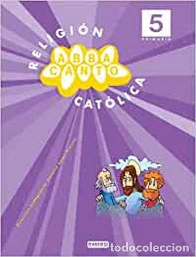 Libros: Religi&oacute;n Cat&oacute;lica. Abbacanto. 5&ordm; primaria- 9788444170770
