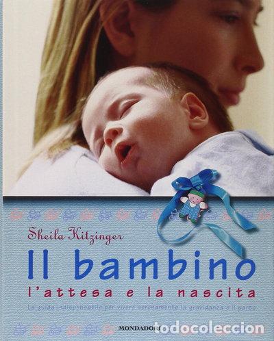 Livres: Il bambino: l'attesa e la nascita- 9788837023607