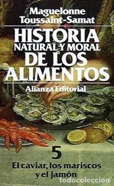 Libri di seconda mano: Historia natural y moral de los alimentos- 9788420605302