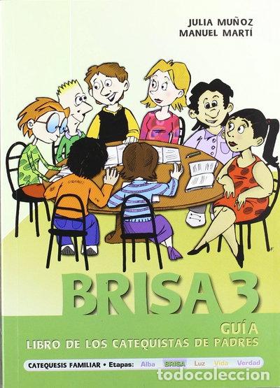 Libros: Brisa 3. Gu&iacute;a. Libro de catequistas de padres- 9788483166215