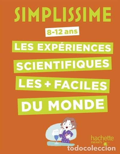 Libros: Simplissime - Les exp&eacute;riences scientifiques les plus faciles du monde: 8-12 ans- 9782013977890