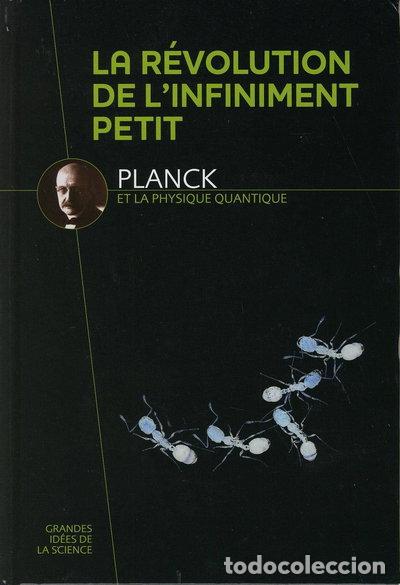 Libros: La r&eacute;volution de l'infiniment petit: Planck et la physique quantique- 9782823701531
