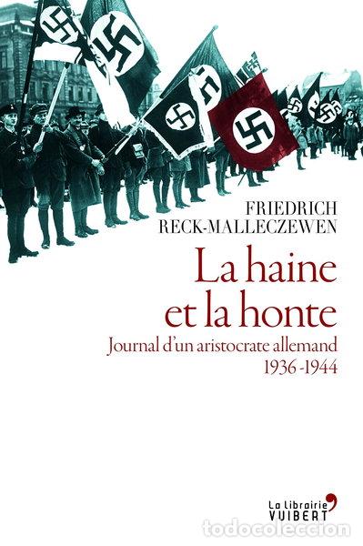 Libros: La haine et la honte: Journal d'un aristocrate allemand, 1936-1944- 9782311100853