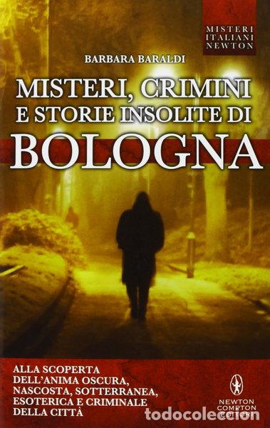 Libri di seconda mano: Misteri, crimini e storie insolite di Bologna- 9788854156050