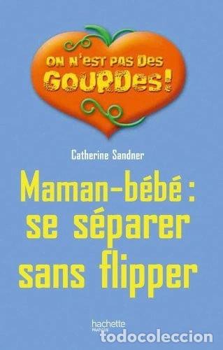 Libri di seconda mano: Maman-b&eacute;b&eacute; : se s&eacute;parer sans flipper- 9782012380660