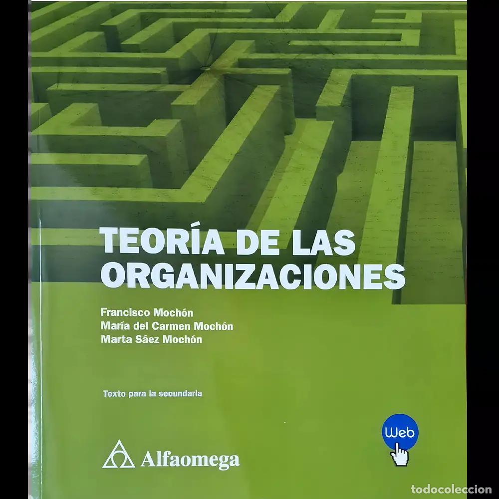 Libros: Teor&iacute;a de las Organizaciones - Francisco Moch&oacute;n Morcillo, Mar&iacute;a del Carmen Moch&oacute;n, Marta S&aacute;ez Moch&oacute;n