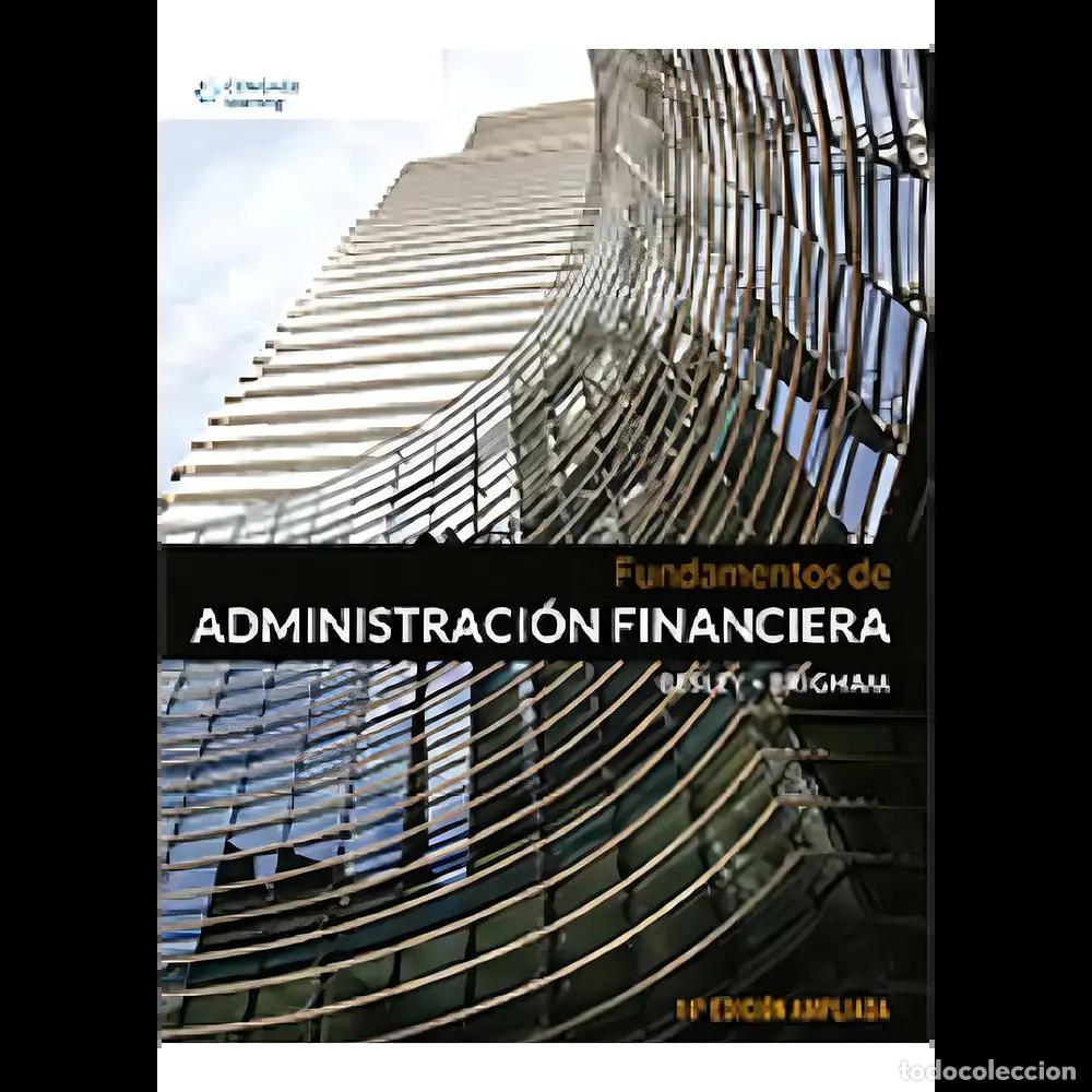 Libros: Fundamentos de Administraci&oacute;n Financiera - Scott Besley, Eugene F. Brigham
