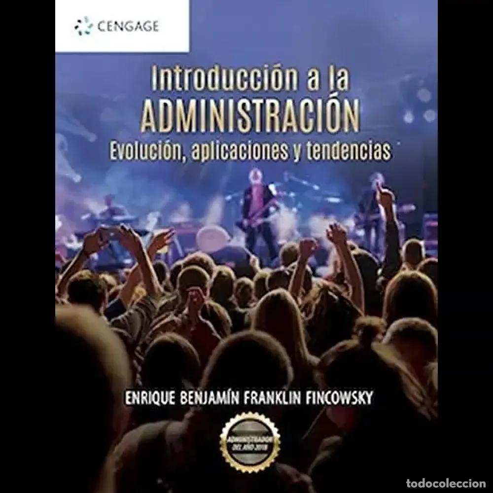 Libros: Introduccion a la Administracion - Enrique Benjam&iacute;n Franklin Fincowsky