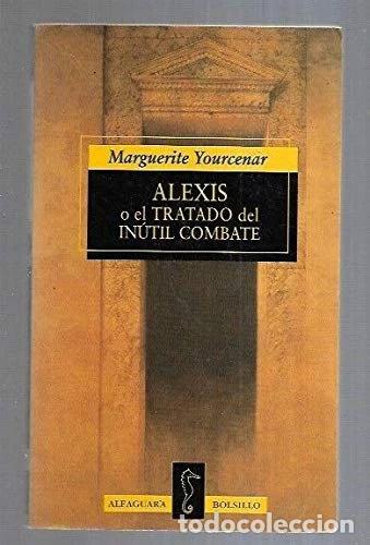 Libri di seconda mano: Alexis o el tratado del in&uacute;til combate- 9788420427072