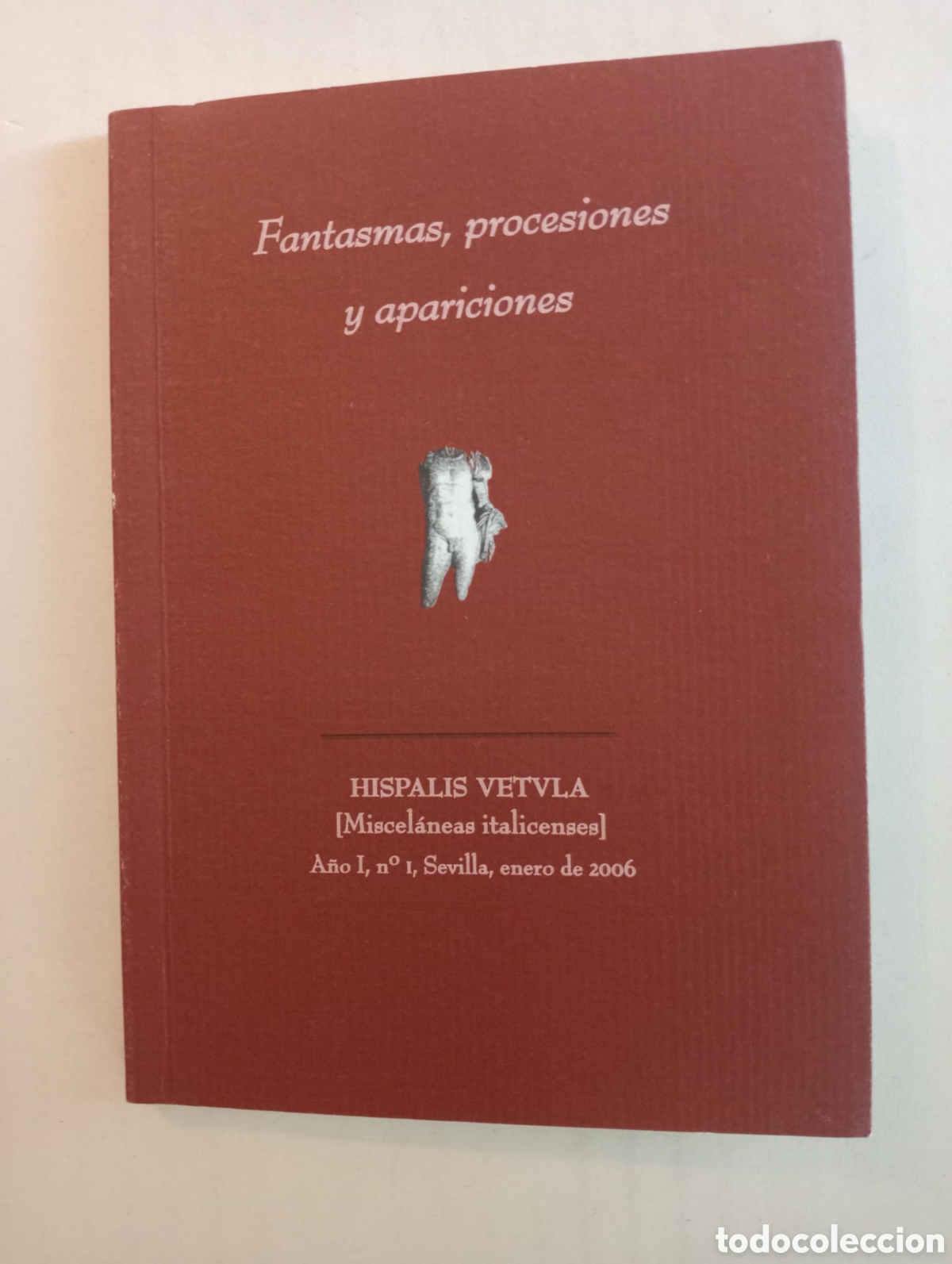 Libros: Fantasmas, procesiones y apariciones. Col. Hispalis Vetvla (miscel&aacute;neas italicenses) A&ntilde;o I, n&ordm;1