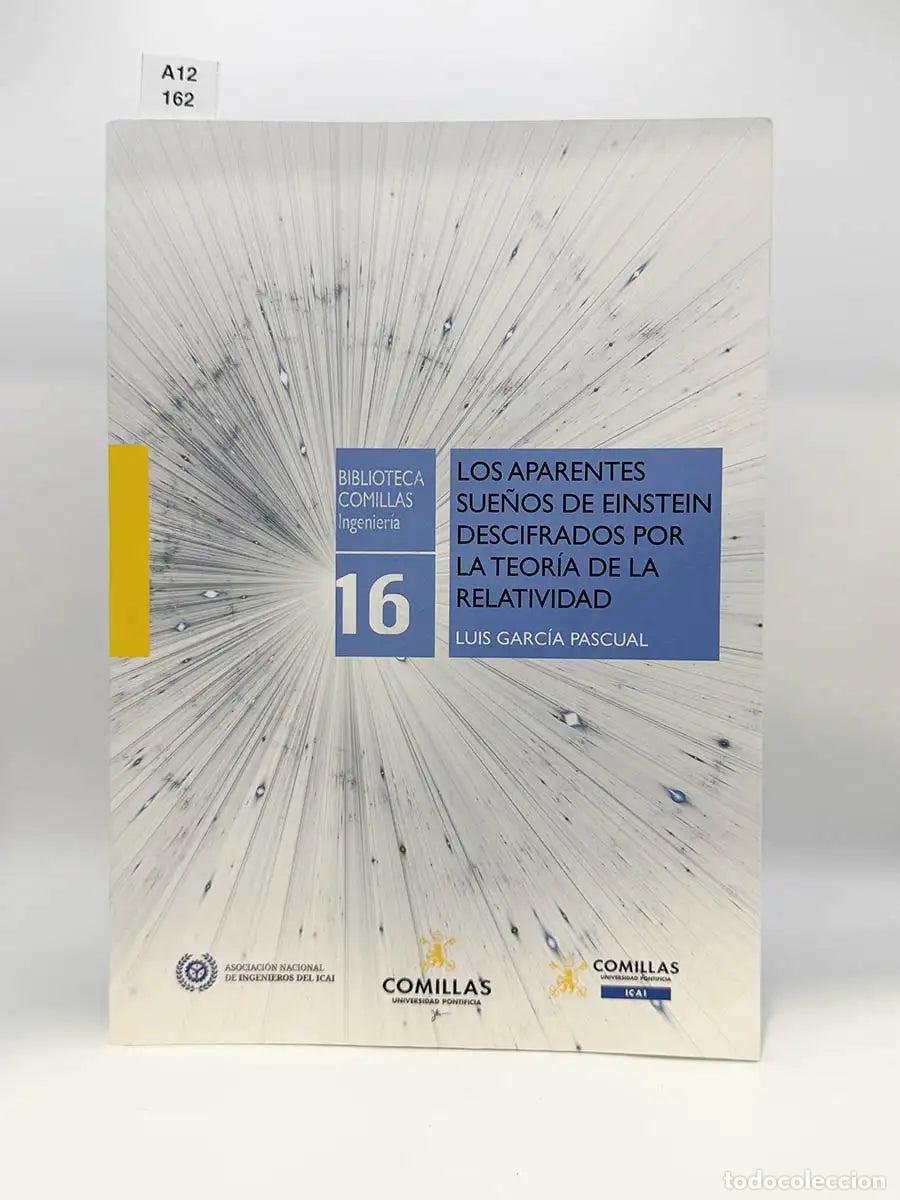 Libros: GARC&Iacute;A PASCUAL, Luis. - Los aparentes sue&ntilde;os de Einstein descifrados por la teor&iacute;a de la relatividad