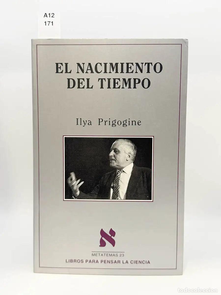 Libros: PRIGOGINE, Ilya. - El nacimiento del tiempo.