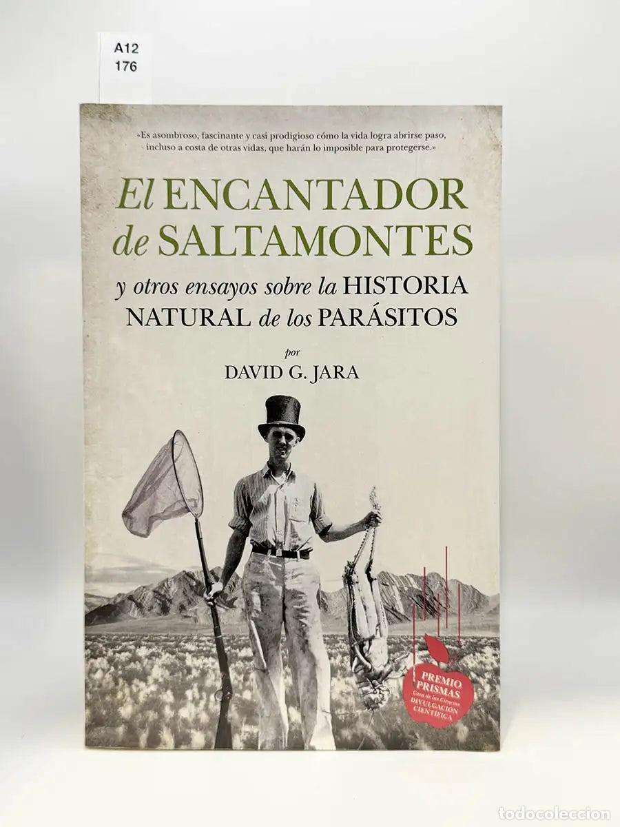 Libros: GONZ&Aacute;LEZ JARA, David. - El encantador de saltamontes y otros ensayos sobre la historia natural de lo