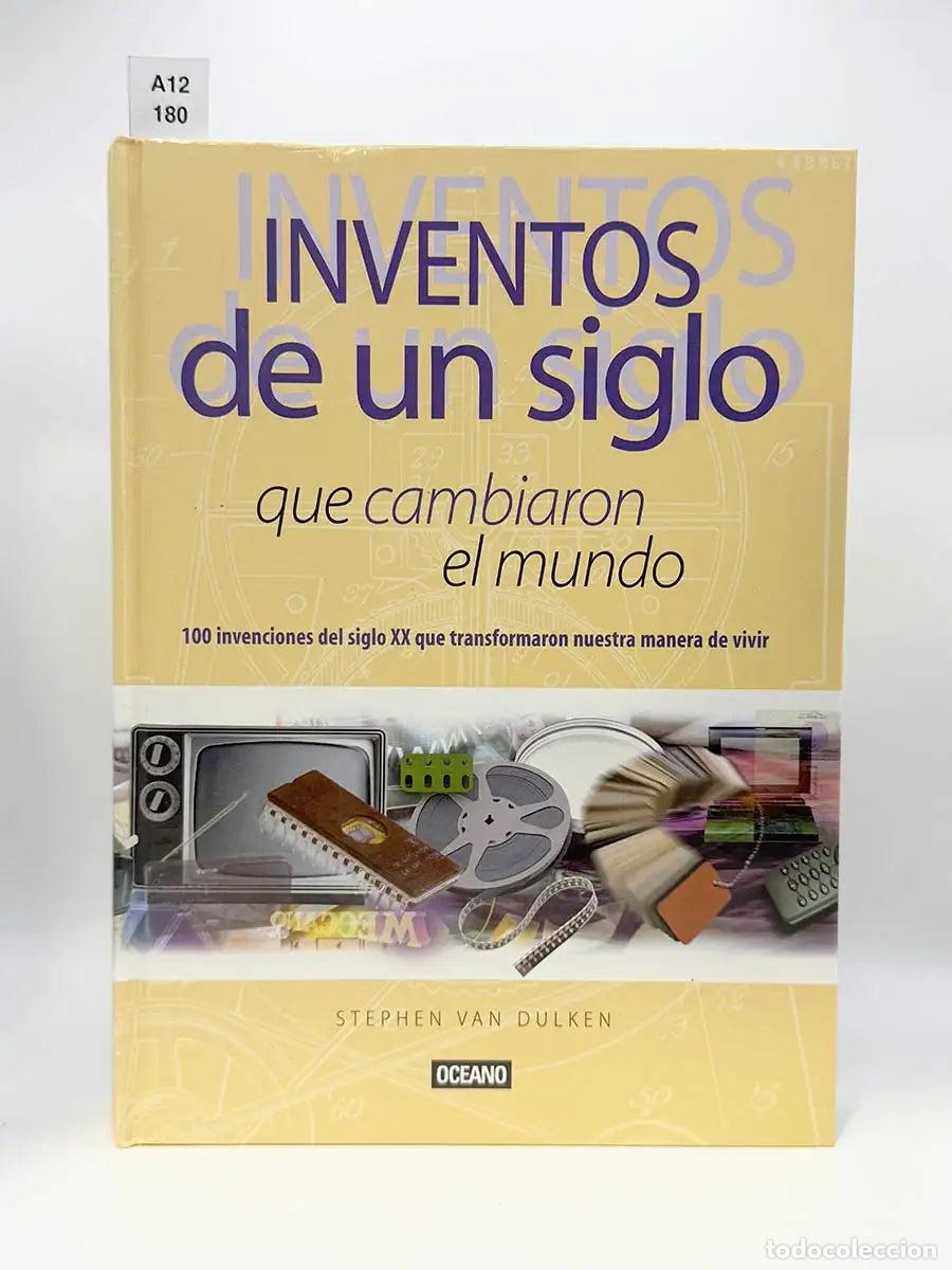 Libros: DULKEN, Stephen van. - Inventos de un siglo que cambiaron el mundo. 100 invenciones del siglo XX que