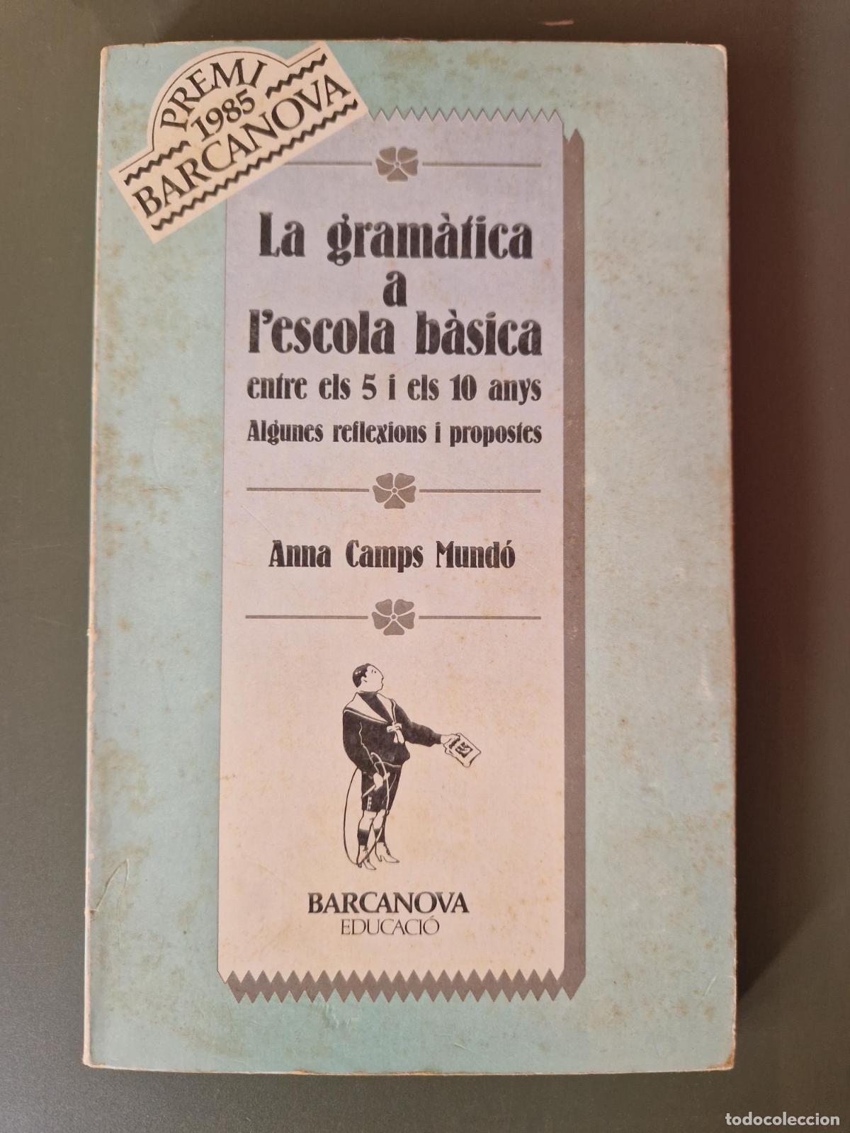 Libri di seconda mano: La gram&agrave;tica a l'escola b&agrave;sica entre els 5 i els 10 anys. Algunes reflexions i propostes - Anna Camp