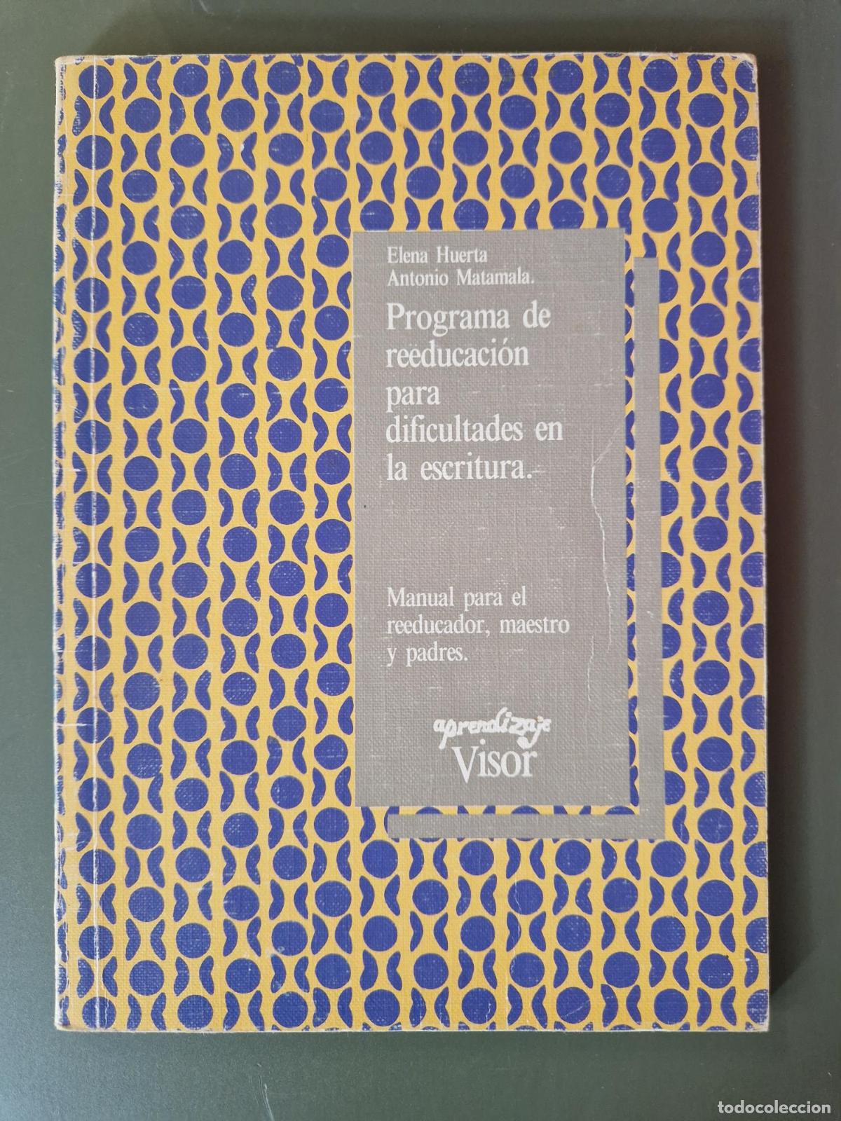Libros: Programa de reeducaci&oacute;n para dificultades en la escritura. Manual para el reeducador, maestro y padr