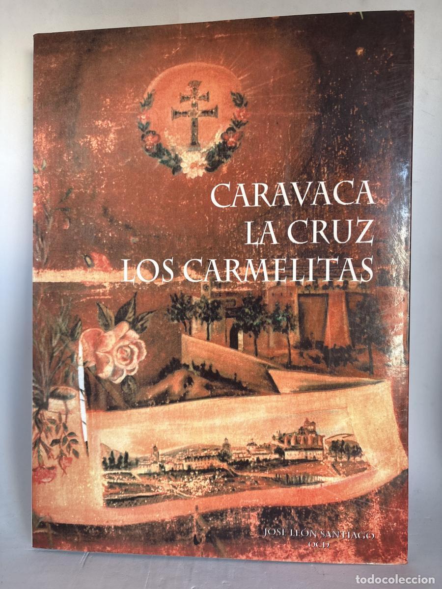 Libros: Caravaca. La Cruz. Carmelitas - Jos&eacute; Le&oacute;n Santiago arm22