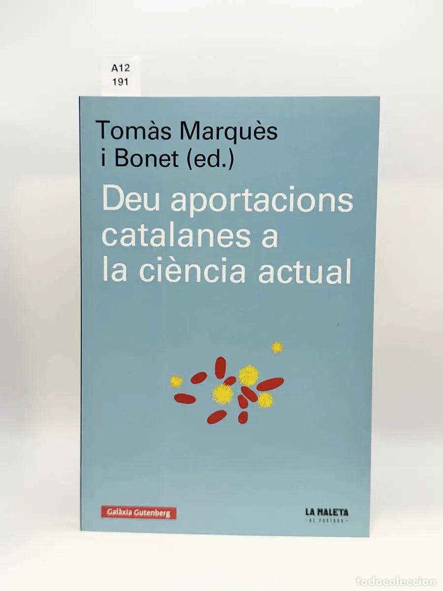 Libros: MARQUES I BONET, Tomas. - Deu aportacions catalanes a la ci&egrave;ncia actual.