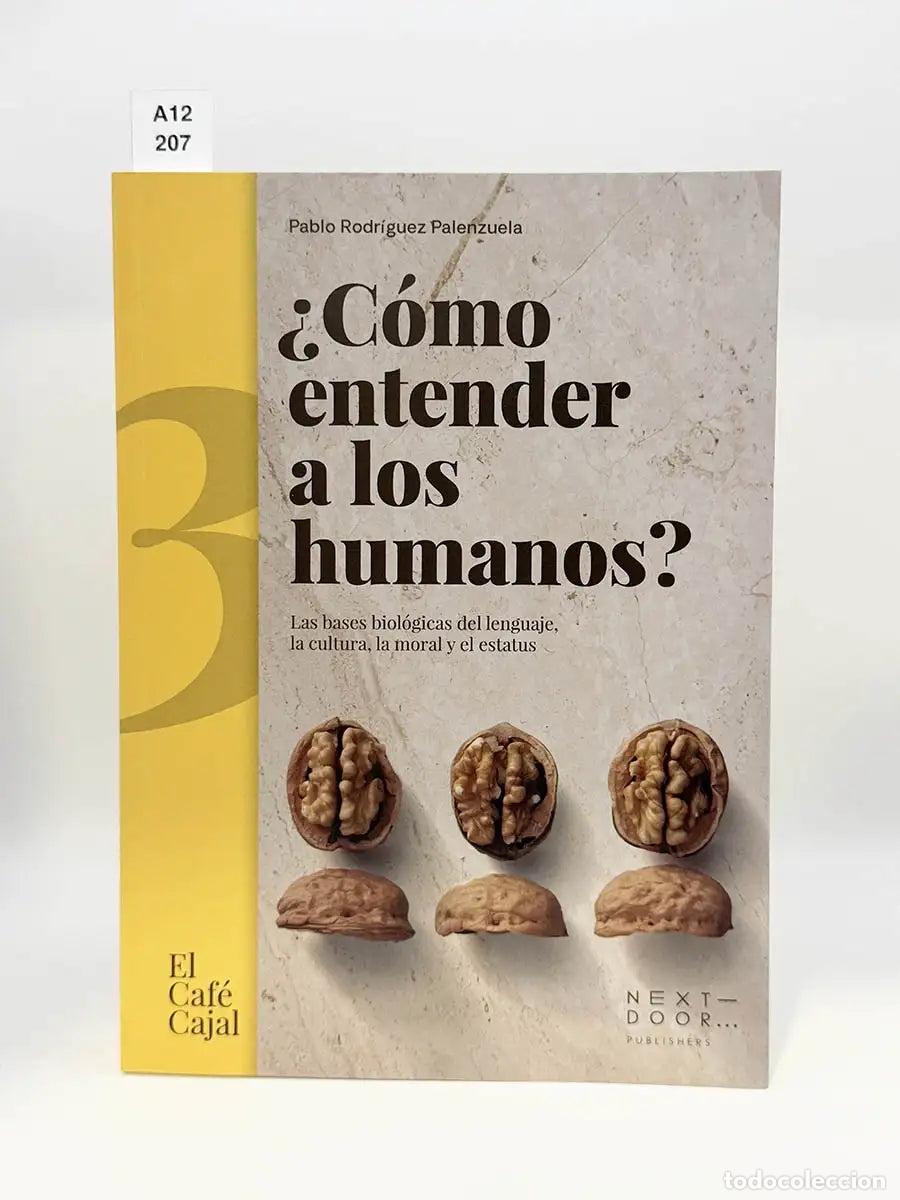 Libros: RODR&Iacute;GUEZ PALENZUELA, Pablo. - &iquest;C&oacute;mo entender a los humanos?. Las bases biol&oacute;gicas del lenguaje, la