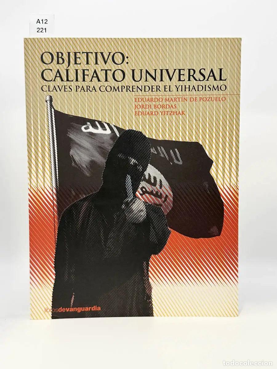 Libros: VV.AA. - Objetivo: Califato universal. Claves para comprender el yihadismo.