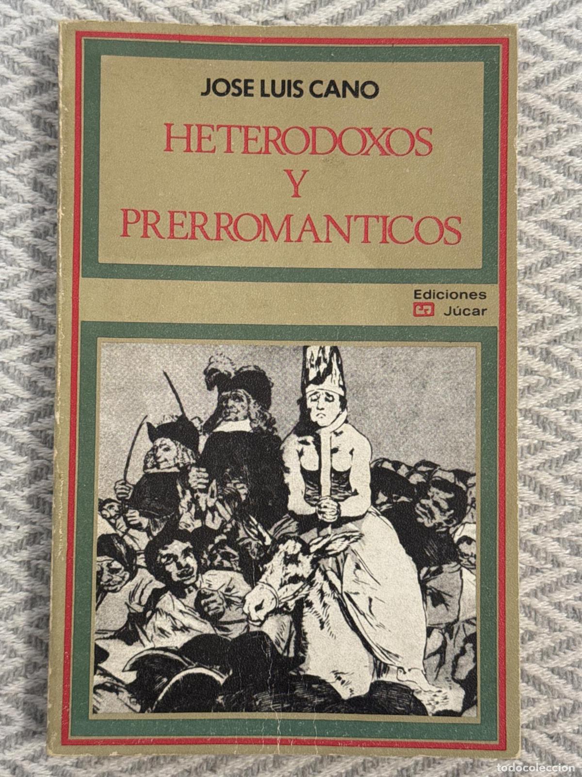 Libros: Heterodoxos y prerrom&aacute;nticos - Jos&eacute; Luis Cano