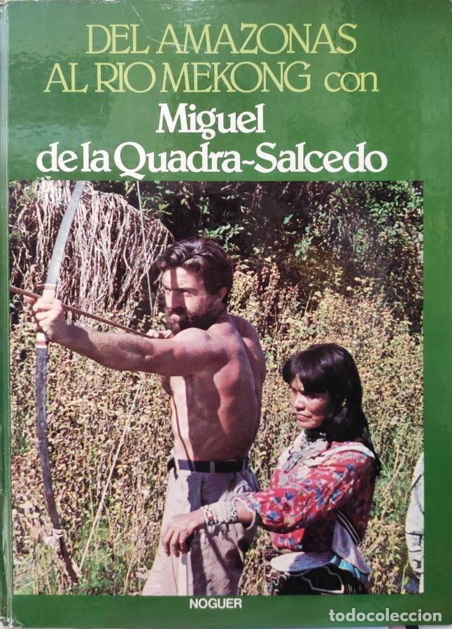 Libros: DEL AMAZONAS AL R&Iacute;O MEKONG. - DE LA QUADRA SALCEDO, MIGUEL.